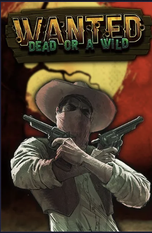 Wanted Dead or a Wild